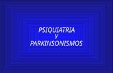1. TRASTS PSIQUIATRICOS EN PARKINSON 2. PARKINSONISMOS FARMACOLOGICOS 3. AFECCIONES PSIQ CON PARKINSONISMO 4. SIMULACION Y REACCIONES CONVERSION.