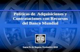 Políticas de Adquisiciones y Contrataciones con Recursos del Banco Mundial Santa Fe de Bogota, Noviembre 2010.