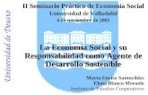 II Seminario Práctico de Economía Social II Seminario Práctico de Economía Social Universidad de Valladolid 4 de noviembre de 2005 La Economía Social y.