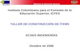 Ministerio de Educación Nacional República de Colombia Instituto Colombiano para el Fomento de la Educación Superior, ICFES TALLER DE CONSTRUCCIÓN DE ÍTEMS.