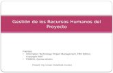 Preparó: Ing. Ismael Castañeda Fuentes Gestión de los Recursos Humanos del Proyecto Fuentes: Information Technology Project Management, Fifth Edition,