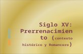 Siglo XV: Prerrenacimiento ( contexto histórico y Romancero )