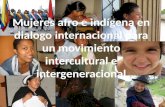 Mujeres afro e indígena en dialogo internacional para un movimiento intercultural e intergeneracional.
