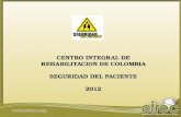 CENTRO INTEGRAL DE REHABILITACION DE COLOMBIA SEGURIDAD DEL PACIENTE 2012.