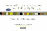 Desarrollo de sitios web con PHP y MySQL Tema 1: Introducción Josep Maria Sala Iglesias contacta@jmsalai.com.