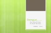 Dengue…… Dra. Nilsa Enrique. Dr Anwar Miranda. ENERO - 2014.