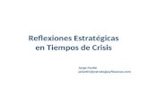 Reflexiones Estratégicas en Tiempos de Crisis Jorge Fantin jafantin@estrategiayfinanzas.com.