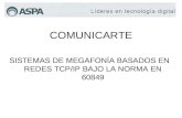 COMUNICARTE SISTEMAS DE MEGAFONÍA BASADOS EN REDES TCP/IP BAJO LA NORMA EN 60849.