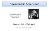 Psicoanálisis Americano Psicología del Yo Heinz Hartmann (1894-1970) Teorías Psicológicas II Prof. Lic. Leandro M. Sánchez.