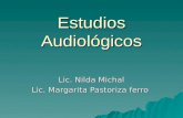 Estudios Audiológicos Lic. Nilda Michal Lic. Margarita Pastoriza ferro.