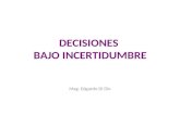 DECISIONES BAJO INCERTIDUMBRE Mag. Edgardo Di Dio.