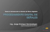 Introducción al diseño de filtros digitales Tema 5: Introducción al diseño de filtros digitales Ing. Jorge Enrique Montealegre jorge.montealegre@unad.edu.co.