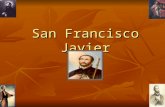 San Francisco Javier. Religioso jesuita y misionero español. Nació el 7 de abril de 1506 en el castillo de Javier, cerca de Pamplona, España y murió el.