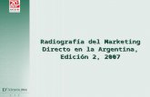 1 Radiografía del Marketing Directo en la Argentina, Edición 2, 2007.