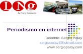 Periodismo en internet Docente: Sergio Palay sergiopalay@hotmail.com .