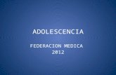 ADOLESCENCIA FEDERACION MEDICA 2012. DEFINICION “Es la etapa de la vida entre los 10 y 19 años, en el cual tiene lugar el empuje de crecimiento puberal.