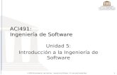1  2008 Universidad de Las Américas - Ingeniería de Software : Dr. Juan José Aranda Aboy ACI491: Ingeniería de Software Unidad 5: Introducción a la Ingeniería.