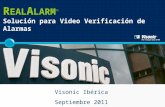 R EAL A LARM TM Solución para Video Verificación de Alarmas Visonic Ibérica Septiembre 2011.