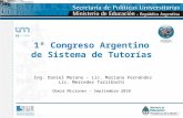 1º Congreso Argentino de Sistema de Tutorías Ing. Daniel Morano - Lic. Mariana Fernández Lic. Mercedes Tarzibachi Oberá Misiones – Septiembre 2010.