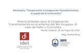 Sede Litoral-Salto Seminario “Cooperación e Integración Transfronteriza: el papel de la innovación” Potencialidades para la Cooperación Transfronteriza.