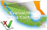 La necesidad de realizar procesos de evaluación locales se identifican desde 1994, cuando se realiza una consulta diagnóstica sobre educación en Baja.