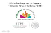 Distintivo Empresa Incluyente “Gilberto Rincón Gallardo” 2014.