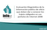 Evaluación-Diagnóstico de la información pública de oficio que deben dar a conocer los Sujeto obligados en sus portales de Internet 2008 M ARZO 2009.