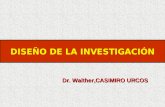 Dr. Walther,CASIMIRO URCOS DISEÑO DE LA INVESTIGACIÓN.