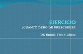 ¿CUANTO DEBO DE PRESCRIBIR? Dr. Emilio Frech López.