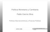 ILPES 2006 Políticas Macroeconómicas y Finanzas Públicas 7 DE NOVIEMBRE DE 2005 Política Monetaria y Cambiaria Pablo García Silva.