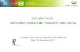 Industria Verde Red latinoamericana de Producción más Limpia IV Reunión del Grupo de Expertos ONUDI-GRULAC IV Reunión del Grupo de Expertos ONUDI-GRULAC.