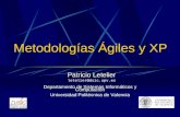 Metodologías Ágiles y XP Patricio Letelier letelier@dsic.upv.es Departamento de Sistemas Informáticos y Computación Universidad Politécnica de Valencia.