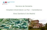Servicio de Geriatría Hospital Universitario La Paz – Cantoblanco Área Sanitaria 5 de Madrid.