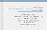 CEPAL / SG-SICA ESTUDIO: LOS BENEFICIOS Y COSTOS DE LA INTEGRACIÓN CENTROAMERICANA LA INTEGRACIÓN CENTROAMERICANA FRENTE AL RETO INSTITUCIONAL: Informe.