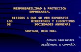 RIESGOS A QUE SE VEN EXPUESTOS LOS DIRECTORES Y EJECUTIVOS DE SOCIEDADES ANÓNIMAS SANTIAGO, MAYO 2004. Arturo Alessandri C. ALESSANDRI & COMPAÑÍA RESPONSABILIDAD.