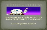 DISEÑO DE UNA GUÍA DIDÁCTICA PARA PROFESORES Y ALUMNOS AUTOR: JESÚS ZAPATA.