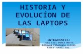 HISTORIA Y EVOLUCÍON DE LAS LAPTOPS INTEGRANTES: JOSE LUIS PONCE MAYTA DONOVAN PEÑARANDA ALIAGA PABLO JUAREZ PAZ.