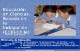 Educación en Ciencias Basada en la Indagación (ECBI-Chile) Ministerio de Educación U. de Chile - U. de La Serena - U. de Playa Ancha - U. de Talca - U.