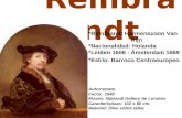 Rembrandt *Rembrandt Harmenszoon Van Rijn *Nacionalidad: Holanda *Leiden 1606 - Ámsterdam 1669 *Estilo: Barroco Centroeuropeo Autorretrato Fecha: 1640.