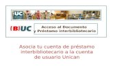 Acceso al Documento y Préstamo interbibliotecario Asocia tu cuenta de préstamo interbibliotecario a la cuenta de usuario Unican.