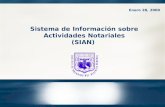 Enero 28, 2009 Sistema de Información sobre Actividades Notariales (SIAN)