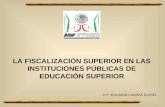 LA FISCALIZACIÓN SUPERIOR EN LAS INSTITUCIONES PÚBLICAS DE EDUCACIÓN SUPERIOR C.P. EDUARDO GURZA CURIEL.