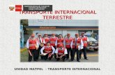 TRANSPORTE INTERNACIONAL TERRESTRE UNIDAD MATPEL - TRANSPORTE INTERNACIONAL Superintendencia de Transporte Terrestre de Personas, Carga y Mercancías.