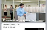 1 Lexmark serie C792 Impresoras láser color C792e, de, dte, dhe Presentación para clientes.