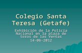 Colegio Santa Teresa (Getafe) Exhibición de la Policía Nacional en la plaza de toros de las Ventas 14-06-2012.