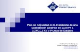 Plan de Seguridad en la Instalación de una Subestación Eléctrica de 13.8 KV a 0.24/0.12 KV y Prueba de Equipos Andrés Proaño Márquez. Cesar Ordoñez Guartazaca.