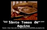 Santo Tomas de Aquino Santo Tomas de Aquino Fuente: C3%A1s_de_Aquino.htm Fiesta: 28 de enero.