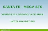 SANTA FE - MEGA STS VIERNES 13 Y SABADO 14 DE ABRIL HOTEL HOLIDAY INN.