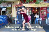 Balada para un loco: Astor Piazzolla - Tango Amo Buenos Aires…