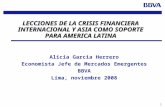 1 LECCIONES DE LA CRISIS FINANCIERA INTERNACIONAL Y ASIA COMO SOPORTE PARA AMERICA LATINA Alicia Garcia Herrero Economista Jefe de Mercados Emergentes.